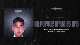 No Porque Brilla Es Oro - Chucho Ponce Los Daddys de Chinantla