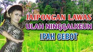 Jaipongan Lawas | Ulah Ninggalkeun - Ipah Gebot | Jaipongan Paling Banyak Dicari ❗