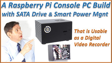 Adding a Hard Disk to a Raspberry Pi4 and Converting it to a Console PC – Part 1, Video 1 of 2