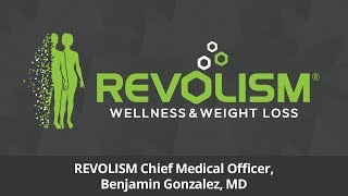 REVOLISM Chief Medical Officer, Benjamin Gonzalez, MD Content