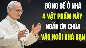 Người Công giáo không nên treo 4 đồ vật này trong nhà – Lời cảnh báo từ Đức Giáo hoàng Leo XIV!