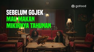 #SebelumGojek Mikir Tahunan buat Makan, Sekarang GoFood-in Aja!