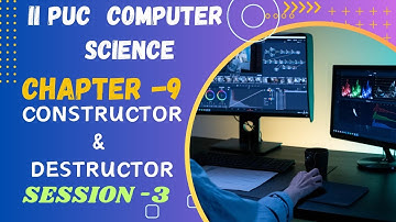 COMPUTER SCIENCE   II PUC   CH 09   CONSTRUCTOR & DESTRUCTOR   PARAMETERIZED session 3
