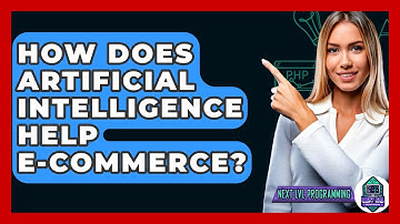 How Does Artificial Intelligence Help E-commerce? - Next LVL Programming
