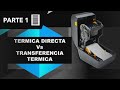 Impresión Termica Directa Vs Transferencia Termica 1ra parte.