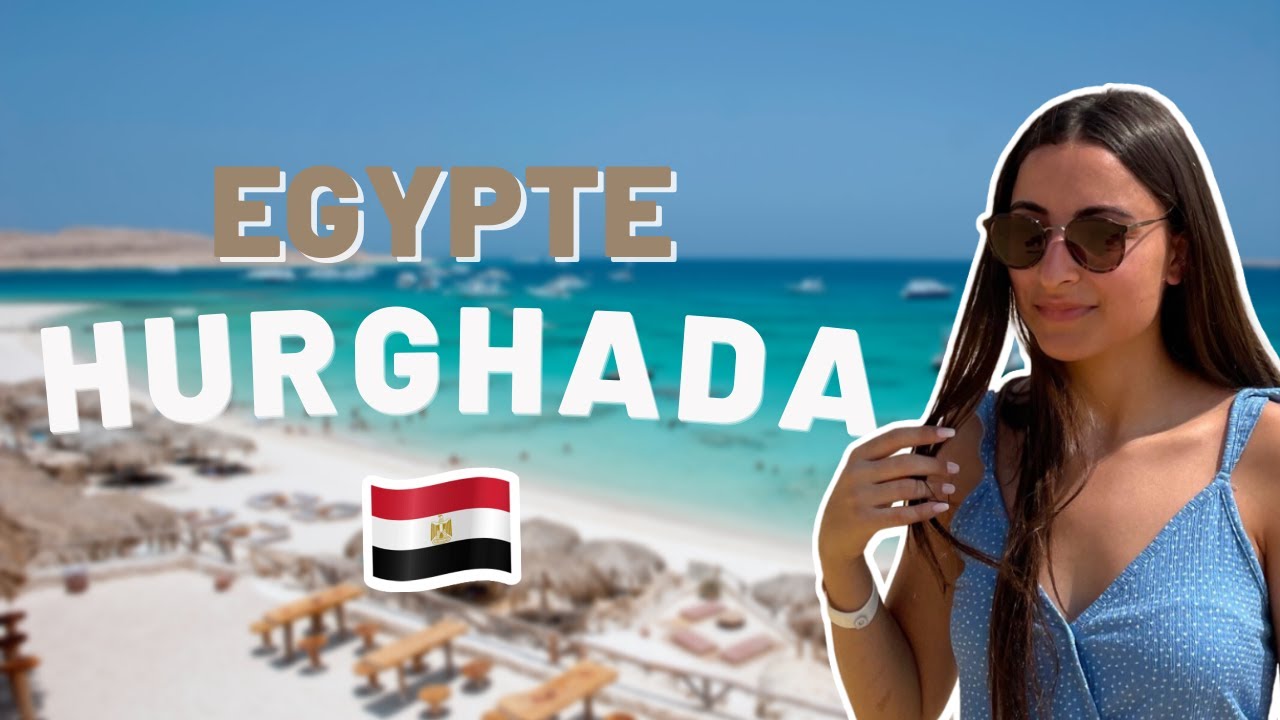 HURGHADA, ÉGYPTE | DES VACANCES INCROYABLES ET PAS CHÈRES