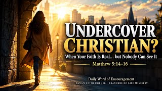Undercover Christian? | When Your Faith Is Real but Nobody Can See It