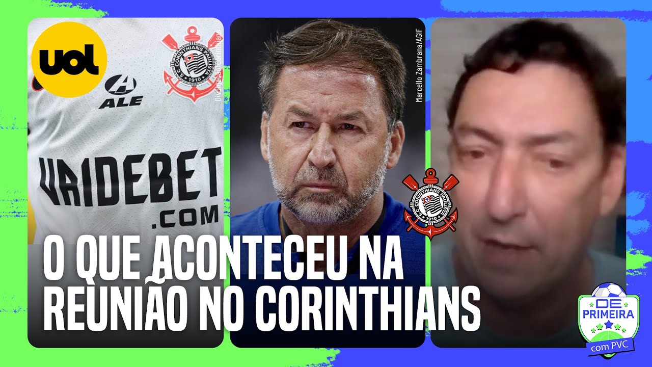 CORINTHIANS/VAI DE BET: PVC DETALHA REUNIÃO ENTRE AUGUSTO MELO E ...