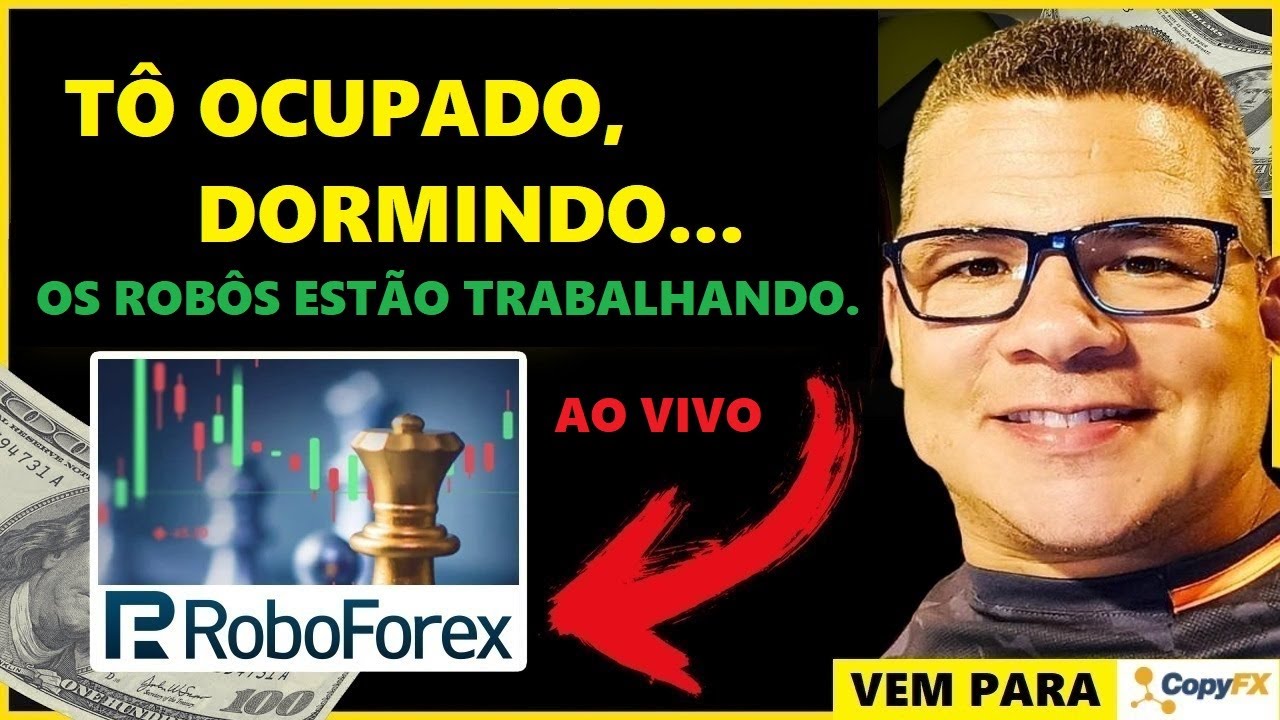 🔴 AO VIVO | 🤖 Os RoboZin trabalhando… 🤖 Roboforex lucrando no automático. 🤑