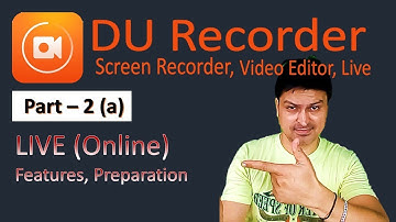 DU Live Stream Part 1 (a)  Features, Settings & Preps- An Advance Tutorial DU Recorder for Android