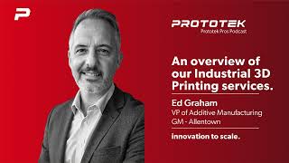 002 Prototek Pros Podcast - Ed Graham