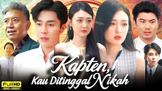 Kapten Kau Ditinggal Nikah Pelicula Completa En Español 2025 | New Episodes Reviews & Story Analysis