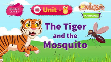 The Tiger and the Mosquito - Marigold Unit 8 - NCERT English Class 1 [Listen