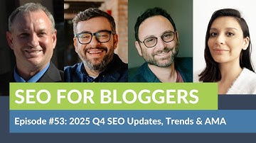 2025 Q4 SEO Updates, Trends & AMA: SEO For Bloggers Episode #53 📱
