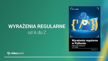 VIDEOPOINT | Wyrażenia regularne w Pythonie. Kurs video. Kompletne vademecum [kurs video]