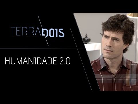 Humanidade 2.0 | TERRADOIS