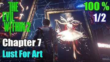 The Evil Within 2 | Chapter 7 - Lust For Art Walkthrough 1/2 (100%) | Out in the Open (Side Mission)