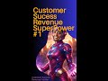 Grow &amp; Protect CS Revenue - SuperPower#1