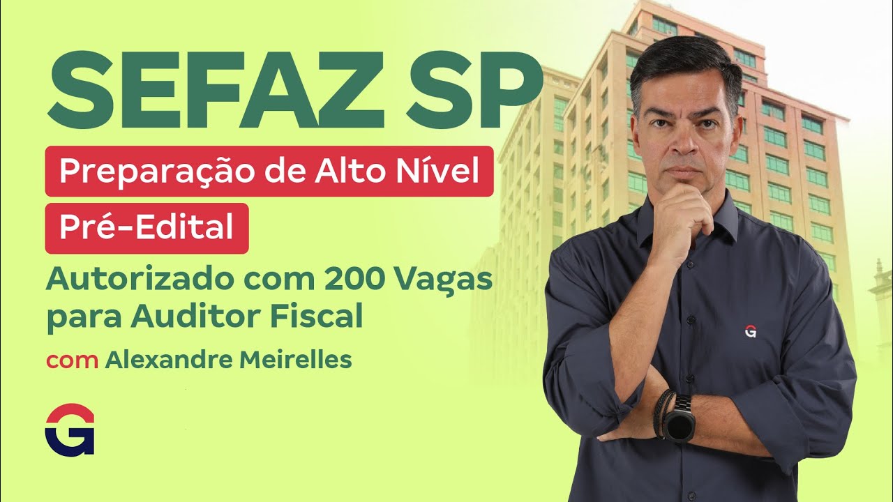Concurso SEFAZ SP | Preparação de Alto Nível Pré-Edital com Alexandre Meirelles