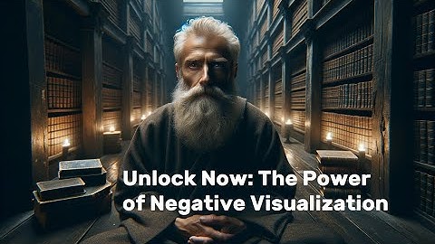 The Stoic Art of Negative Visualization: Embracing Impermanence