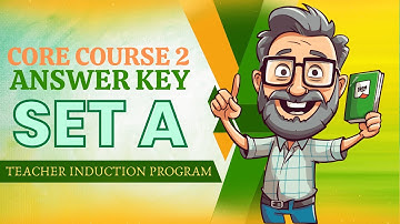 TEACHER INDUCTION PROGRAM: Answer Key SET A_CORE Course 2