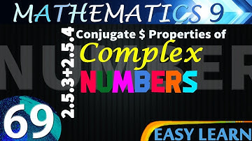 MG-9 Episode#69 | 2.5.3 Conjugate and Equality properties of Complex Nubmber  | Chapter#2 class 9th