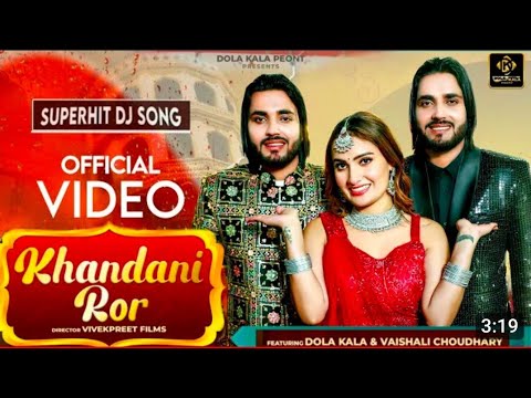 Khandani Ror official video Dola Kala Peont    vaishali Chaudhary  Jasmer Jadaula  New Dj song