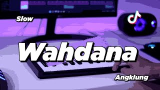 Download lagu DJ WAHDANA SLOW ANGKLUNG | VIRAL TIK TOK mp3