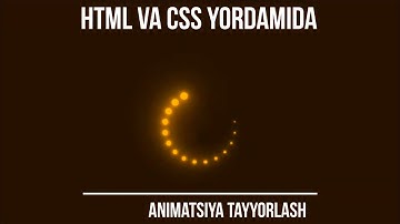 HTML VA CSS DA CREATIV ANIMATSIYA TAYYORLASH