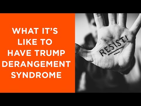 What it's like to have Trump Derangement Syndrome and how you can help people overcome it.