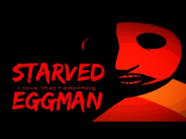 Starved Eggman, A versão faminta de Doutor Eggman (Definição) 