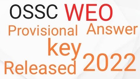 OSSC WEO PROVISIONAL ANSWER KEY RELEASED 🔑 2022  ! OSSC WEO RAISED YOUR OBJECTION QUESTIONS !!
