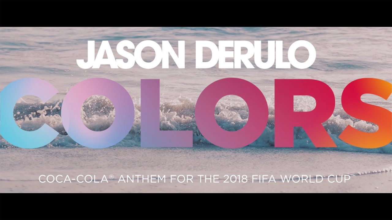JASON DERULO - COLORS (Coca-Cola Anthem for the 2018 FIFA World Official Lyric Video - YouTube