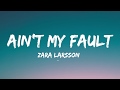 Capture de la vidéo Zara Larsson - Ain't My Fault (Lyrics)