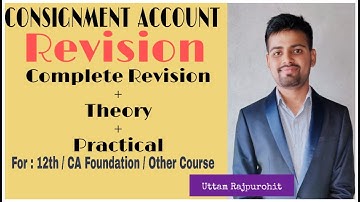 Consignment Accounts Fast Track Revision By Uttam Rajpurohit || Full lecture || CA UTTAM RAJPUROHIT