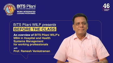Overview of MBA in Hospital & Health Systems Management |BITS Pilani WILP | Prof. Ramesh Venkatraman