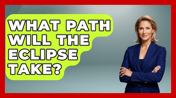 What Path Will The Eclipse Take? - Physics Frontier
