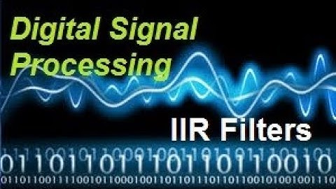 Digital Signal Processing #2 IIR Filters