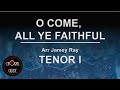O Come, All Ye Faithful - TENOR I | Arr Jamey Ray
