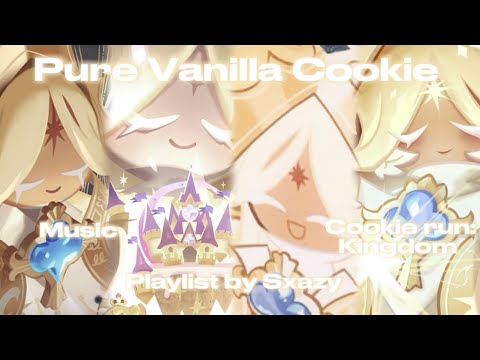  ★Pure Vanilla Cookie playlist★|| Cookierun: kingdom 🍪★! (Read desc!!)