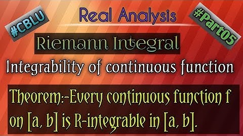 B.a|B.sc| Real Analysis |Riemann Integral |Integrability of Continuous function |CBLU|MDU|GJU|KUK|
