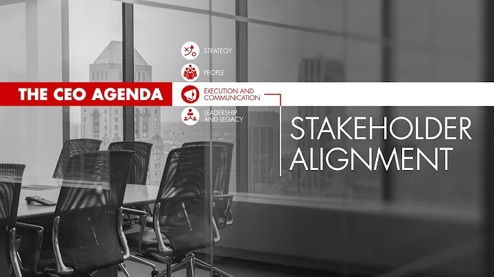 The CEO Agenda: Stakeholder Alignment