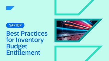 Inventory Budget Entitlement for SAP IBP | 2505 Release Highlights & Demo
