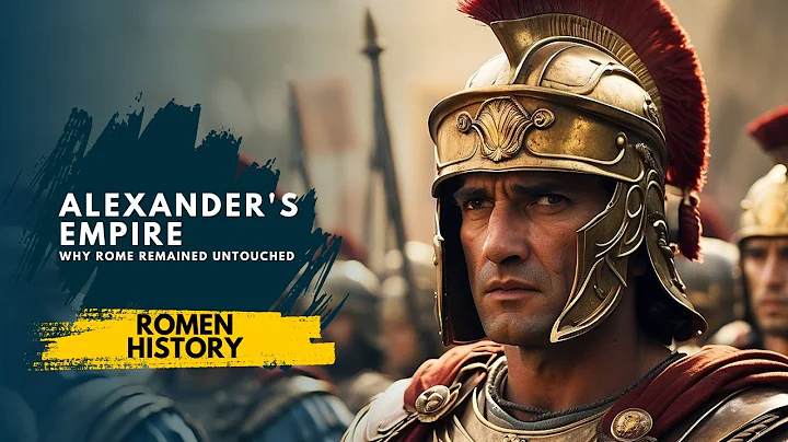 Alexander: Why Rome Remained Untouched | Why Alexander the Great Did Not Conquer Rome Documentary