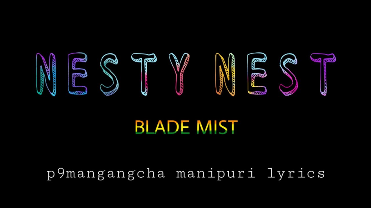 Nesty Nest  Northeast Hiphop  BLADEMIST  Manipur