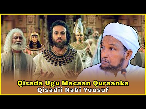 Qisada Ugu Macaan Quraanka Qisadii Nabi Yuusuf Sh Xuseen Cali Jabuuti