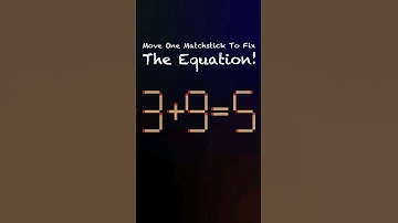 Move only 1 Matchstick to fix the Equation!