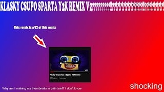 (BIRTHDAY SPECIAL 2/2) (V2) Klasky Csupo has a Sparta Y2K Remix KWE