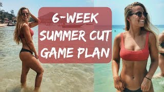 how i plan to cut for summer in 6 weeks