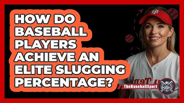 How Do Baseball Players Achieve An Elite Slugging Percentage? - The Baseball Xpert